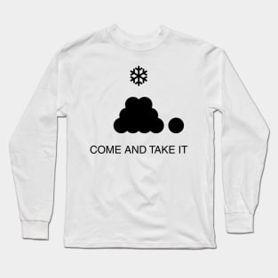 Come and Take It Snowball Fight Long Sleeve T-Shirt